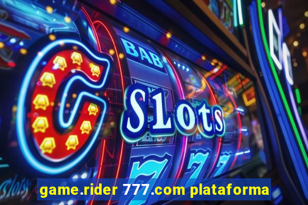 game.rider 777.com plataforma